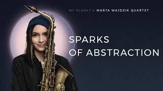 Marta Wajdzik Quartet  Sparks Of Abstraction [upl. by Most]