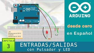 Arduino desde cero en Español  Capítulo 3  EntradasSalidas digitales con Pulsador y LED [upl. by Danforth482]