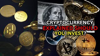 Cryptocurrency Explained Should You Invest [upl. by Kerianne248]