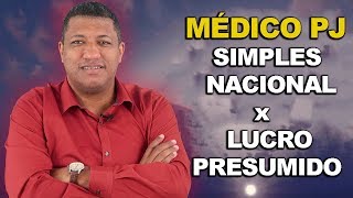 MÉDICO PJ  SIMPLES NACIONAL x LUCRO PRESUMIDO [upl. by Ynned]