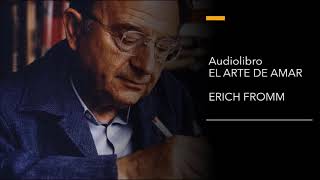 Audiolibro El arte de amar  Erich Fromm [upl. by Nosnarb]