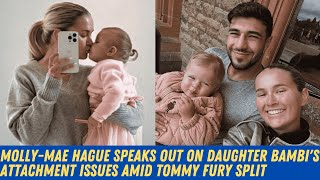 MollyMae Hague Speaks out on daughter Bambis Attachment Issues Amid Tommy Fury Split [upl. by Goodkin]