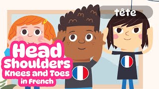 Tête Épaules Genoux Pieds  Head Shoulders Knees and Toes French  Fun French songs for kids [upl. by Artemis]