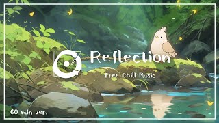 著作権フリー BGM 「Reflection」1時間耐久（作業用bgm、lofi、チルアウト、vlog） [upl. by Yatnohs856]