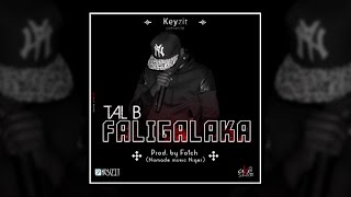 TAL B  FALIGALAKA Son Officiel [upl. by Nod647]