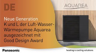 DE – Neue Generation K und L der LuftWasserWärmepumpe Aquarea ausgezeichnet mit Good Design Award [upl. by Llevart]