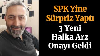 SPK 3 Yeni Halka Arz Geldi KBORU Kuzey Boru MEGMT Mega Metal Sanayi SURGY Sur Tatil Evleri GYO [upl. by Damal]