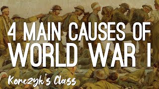 4 MAIN Causes of World War I Explained [upl. by Hcirdeirf]