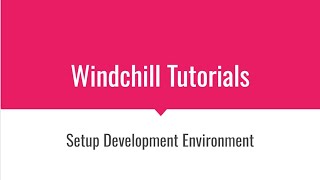 PTC Windchill Development  Customization Environment Setup [upl. by Notsnhoj422]