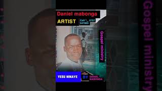 YESU NINAYE BY DANIEL MABONGA ARTIST [upl. by Enrico]