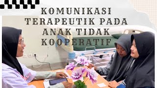 KOMUNIKASI TERAPEUTIK PADA ANAK TIDAK KOOPERATIF ❌ [upl. by Alaunnoif]