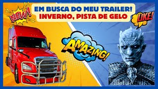 EM BUSCA DO MEU TRAILER INVERNO PISTA DE GELO… [upl. by Jareen]