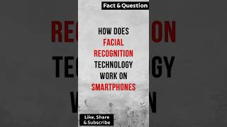 How does Facial Recognition Technology Work on Smartphones factshorts [upl. by Ardnal]