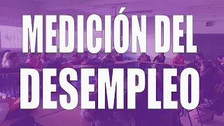 La medición del desempleo [upl. by Brigham791]