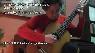 CUECA PARA NO BAILAR Willy CLAURE HÉCTOR OSAKY  guitarra [upl. by Assilam]