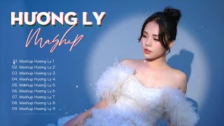 Hương Ly Tuyển Tập  Những Bản Mashup Hay Nhất Của Ly 2022  Vui Lắm Nha Khuê Mộc Lang Thay Lòng [upl. by Yntrok]