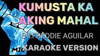 KUMUSTA KA AKING MAHAL WITH LYRICS KARAOKE VERSION BY FREDDIE AGUILAR kumustaakingmahal [upl. by Ballinger]