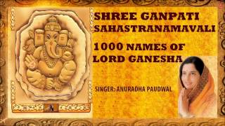 1000 Names of Lord Ganesha Ganpati Sahastranamavali I I Anuradha Paudwal I Juke Box [upl. by Oirasan]