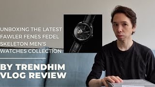 THE JOEY JOURNAL  UNBOXING THE LATEST FAWLER FENES SKELETON WATCHES BY TRENDHIM DENMARK REVIEW [upl. by Bell]