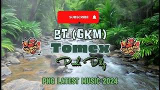 BT GKM  TOMEX Prod by Dibz  BCT Production 2024 pnglatestlocalmusic2024 [upl. by Utley]