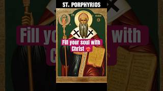 Fill your soul with Christ  St Porphyrios [upl. by Rayburn]