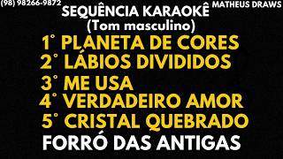 5 KARAOKÊ FORRO DAS ANTIGAS 5 PLAYBACK SEQUÊNCIA FORRO DAS ANTIGAS TOM MASCULINO [upl. by Dlorrej286]