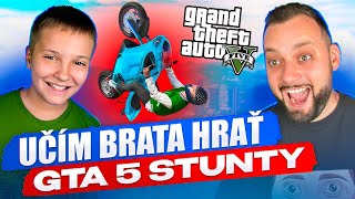 Učím BRATA Hrať GTA 5 STUNTY [upl. by Egerton627]