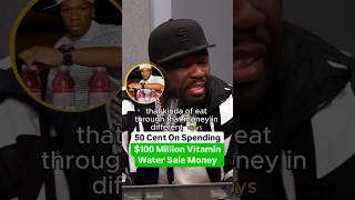 50 Cent On Spending 100 Million Vitamin Water Sale Money [upl. by Eolande986]