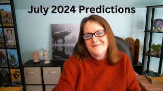 July 2024 Predictions [upl. by Irmine747]