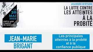 Les principales atteintes à la probité et à la confiance publique M JeanMarie Brigant [upl. by Lalla]