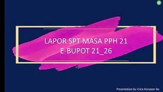 Lapor SPT Masa PPh Pasal 21 di EBupot 2126 Simak Tutorialnya [upl. by Gnod]