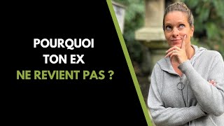 Pourquoi mon ex NE REVIENT PAS [upl. by Merkle]