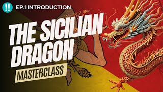 The Sicilian Dragon  Ep1 Introduction [upl. by Dibbell]