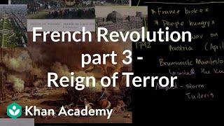 French Revolution part 3  Reign of Terror  World history  Khan Academy [upl. by Naujek]