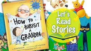 How to Babysit a Grandpa  Story Book Read Aloud [upl. by Ynotna325]