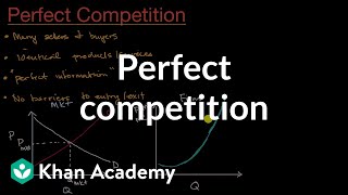 Perfect competition  Microeconomics  Khan Academy [upl. by Lennox]