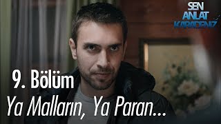 Ya malların ya paran  Sen Anlat Karadeniz 9 Bölüm [upl. by Ecirpak]