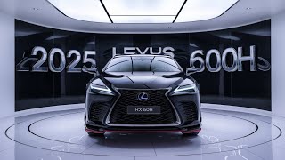 quot2025 Lexus RX 600h The Luxury Hybrid SUV Redefinedquot [upl. by Bennir712]