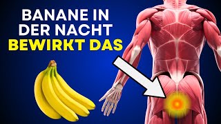 Du brauchst 1 Banane vor dem Schlafen und das sind die GRÜNDE 90 wissen es nicht [upl. by Pandich]