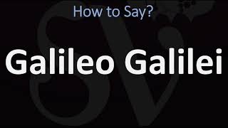 How to Pronounce Galileo Galilei CORRECTLY  Italian amp English Pronunciation [upl. by Nnaeirelav279]