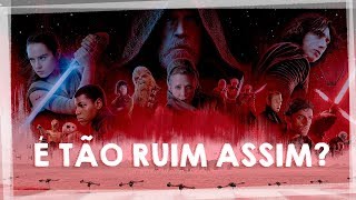 STAR WARS EP 8 É Tão Ruim Assim  Os Últimos Jedi  Crítica do Filme [upl. by Alyse]