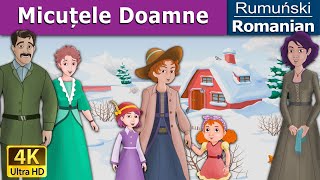 Micuțele Doamne  The Little Women in Romana  Basme in limba romana  Romanian Fairy Tales [upl. by Orgel]