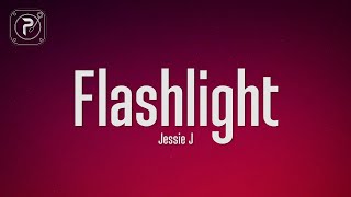 Jessie J  Flashlight Lyrics [upl. by Mcferren]