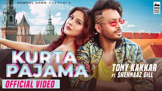 KURTA PAJAMA  Tony Kakkar ft Shehnaaz Gill  Punjabi Song 2020 [upl. by Rotciv]