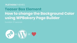 Plethora Teaser Box Element  How to change the Background Color using WPBakery Page Builder [upl. by Ekul]