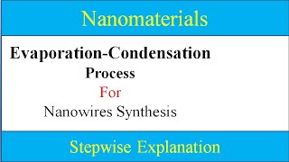 What is evaporationcondensation process for nanowireshow to synthesis nanowires [upl. by Yule928]