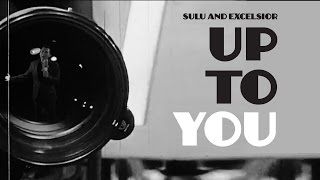 Sulu and Excelsior quotUp To Youquot OFFICIAL MUSIC VIDEO [upl. by Virgy778]