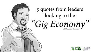 The Gig Economy  5 Leaders Quotes [upl. by Ennaillij]