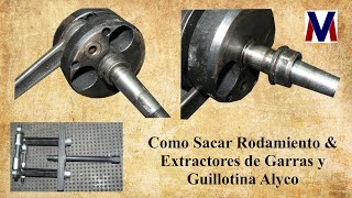 Como Sacar Rodamiento amp Extractores de Garras y Guillotina Alyco [upl. by Arodaeht]