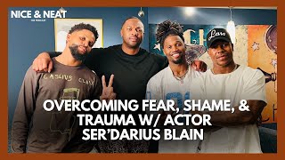 OVERCOMING FEAR SHAME amp TRAUMA W ACTOR SER’DARIUS BLAIN EP 51 [upl. by Bessy919]